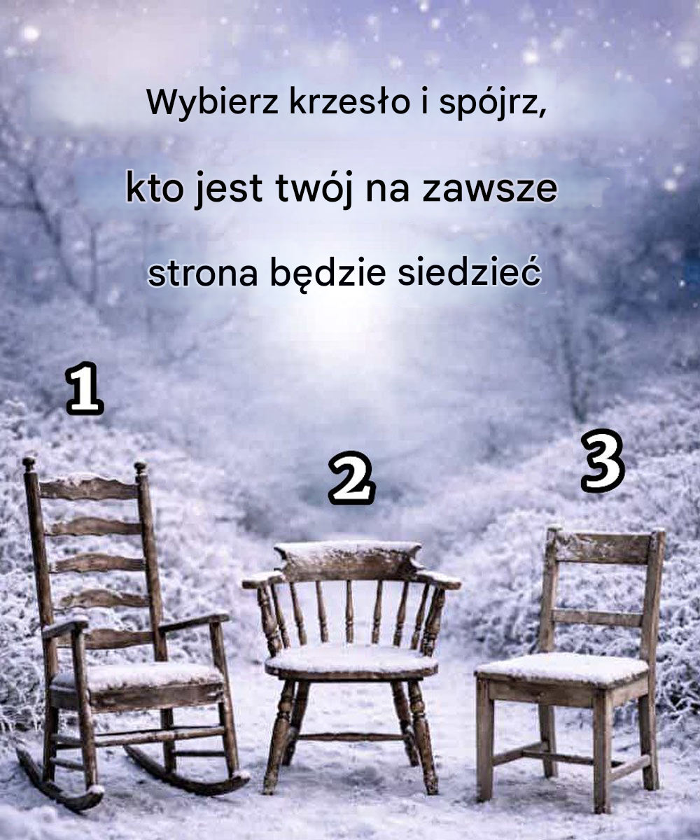 Wybierz krzesło i zobacz, kto będzie siedział u twojego boku na zawsze.