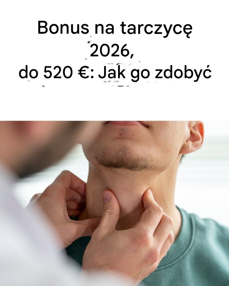 Premia za tarczycę 2026: wymagania, kwoty i sposób ubiegania się