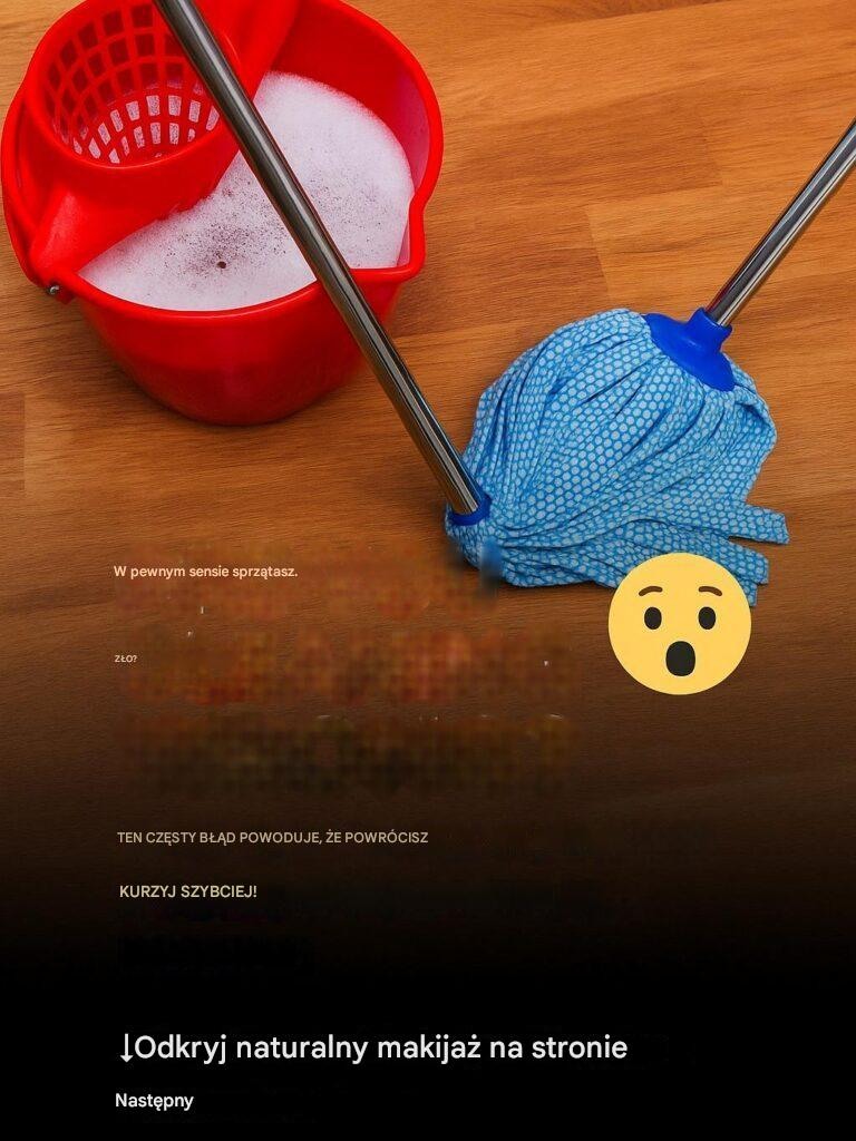 UKRYTE NIEBEZPIECZEŃSTWO W TWOJEJ RUTYNOWEJ SPRZĄTANIU — Dlaczego Twój mop może pogarszać sytuację